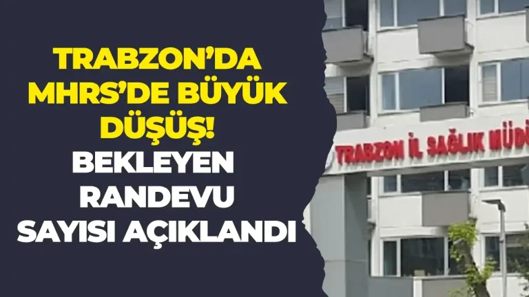 Trabzon MHRS randevuları azaldı.