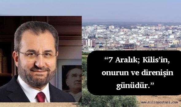 Kilis’in onur ve direniş günü: 7 Aralık