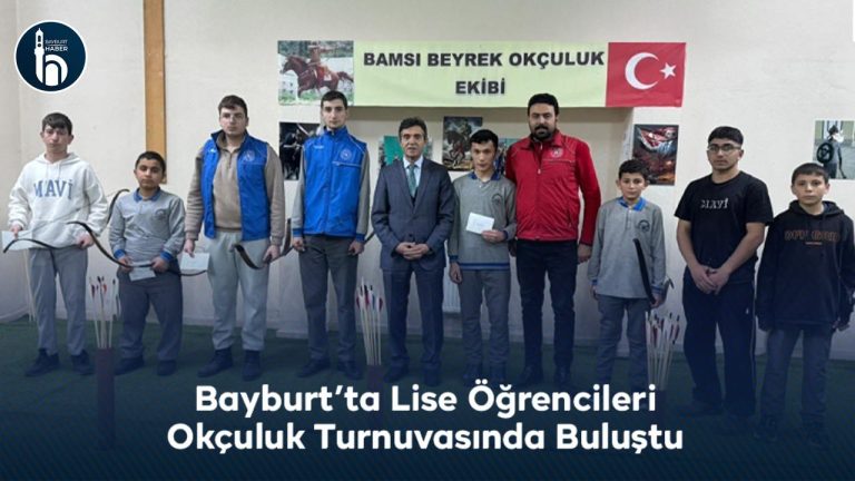 Bayburt Lisesi Okçuluk Turnuvasına Ev Sahipliği Yaptı