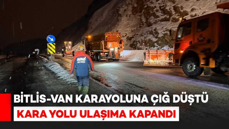 Bitlis-Van yolu çığ düştü, kapandı