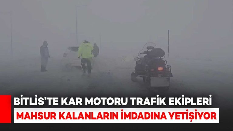 Kar motorları Bitlis’te mahsur kalanlara yardım ediyor