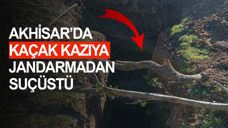 Manisa’da kaçak kazı yapan şahıs suçüstü yakalandı