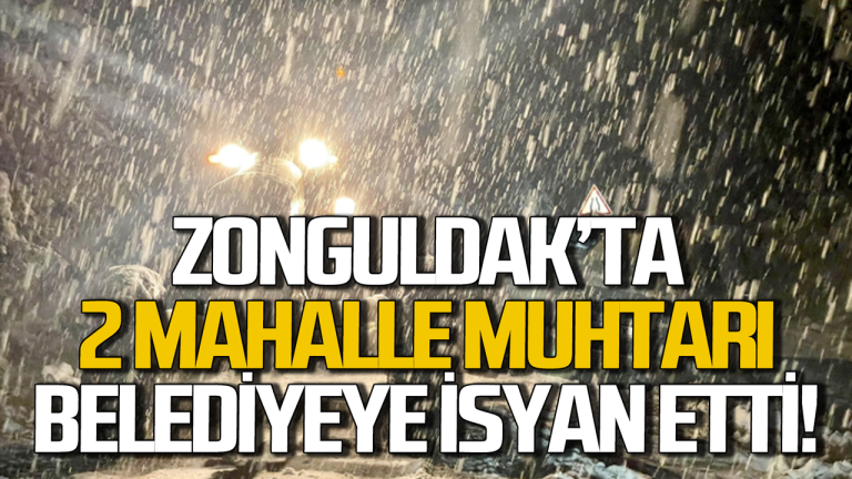 Zonguldak muhtarlarından belediyeye isyan