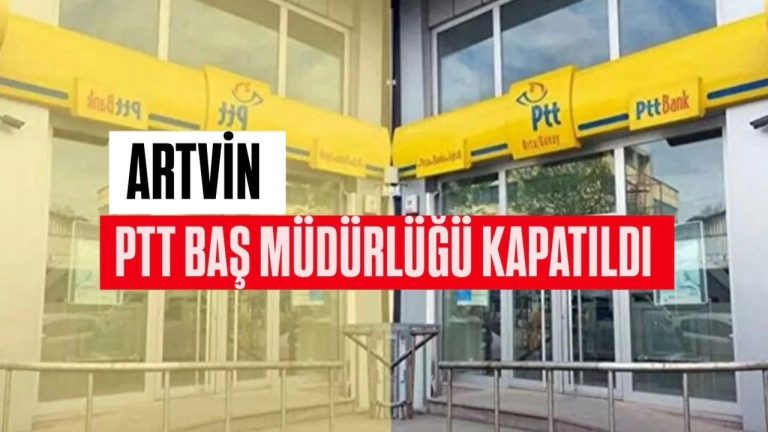 Artvin PTT Başmüdürlüğü Kapatıldı