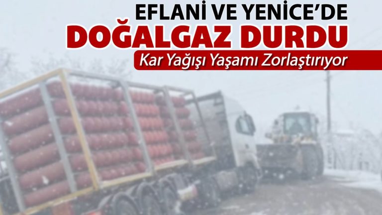 Eflani ve Yenice’de doğalgaz kesildi