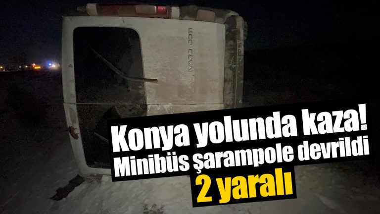 Konya yolunda minibüs devrildi: 2 yaralı