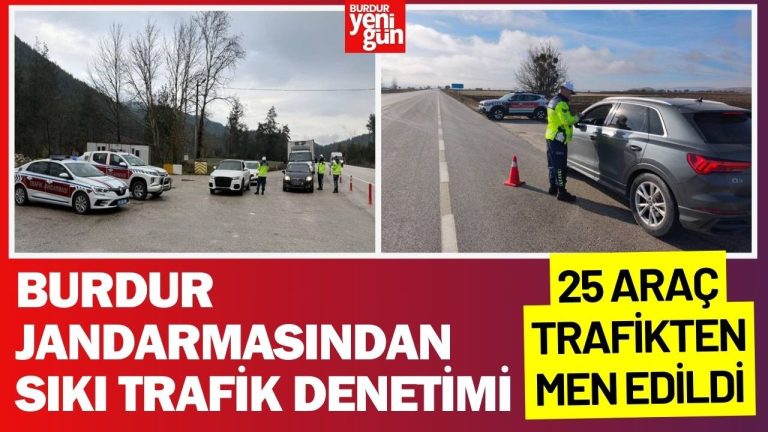Burdur Trafik Denetimi: 25 Araç Men Edildi!