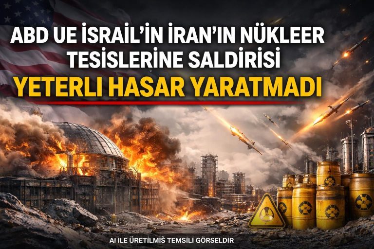ABD ve İsrail’in İran Nükleer Tesislerine Yönelik Saldırıları: Hasar Değerlendirmesi