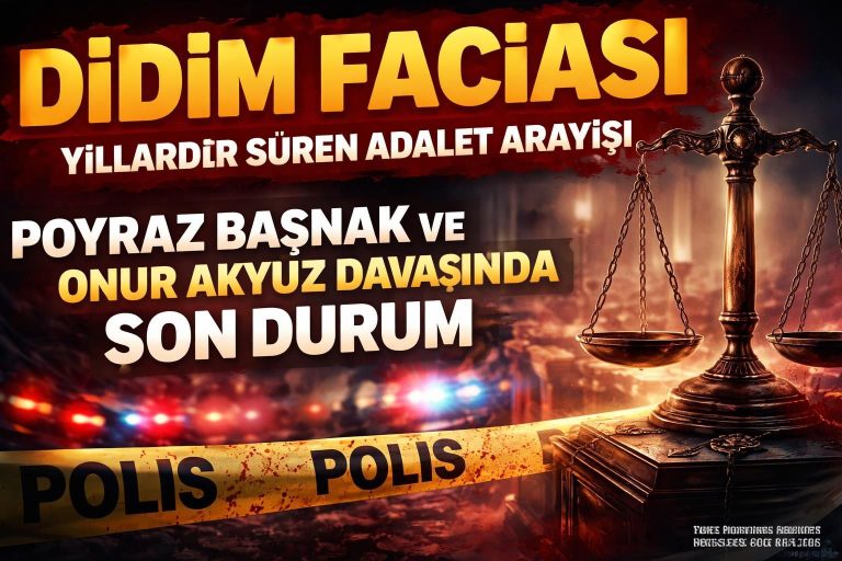 Didim Faciası Yıllardır Süren Adalet Arayışı: Poyraz Başnak ve Onur Akyüz Davası’nda Son Durum