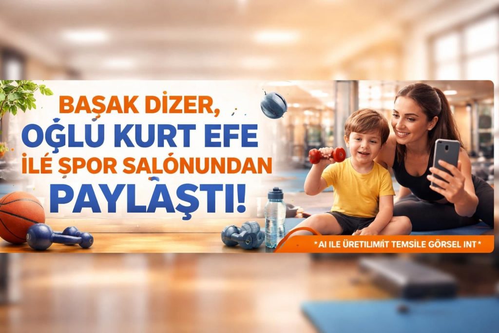 Başak Dizer, Oğul Kurt Efe'nin Spor Salonundaki Eğlenceli Anlarını Paylaştı