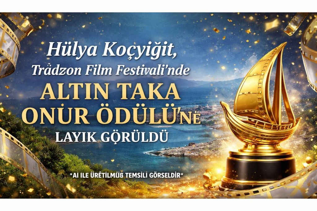 Hülya Koçyiğit, Trabzon Film Festivali'nde Altın Taka Onur Ödülü Aldı