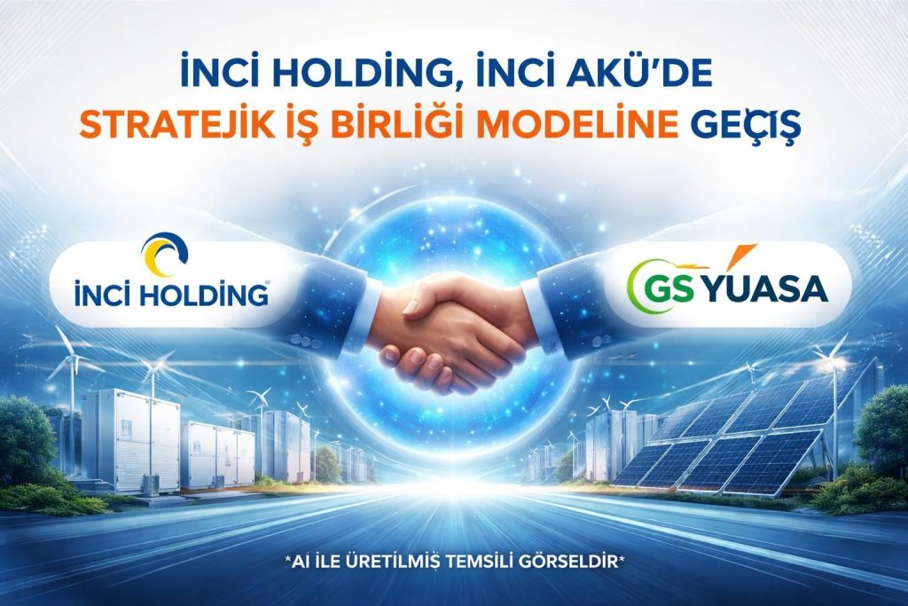 İnci Holding ve GS Yuasa Ortaklığı: Yapısal Dönüşümle Stratejik İş Birliğine Geçiş