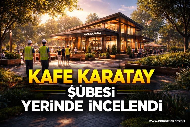 Karatay’da Yeni Kafe Karatay Şubesi Hazırlıkları İncelendi
