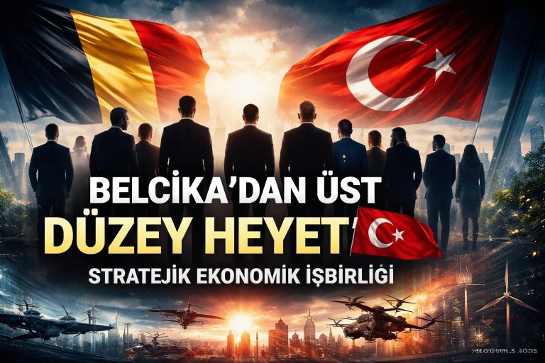 Türkiye-Belçika Zirvesi: Ticaret ve Stratejik Ortaklıklar Masada